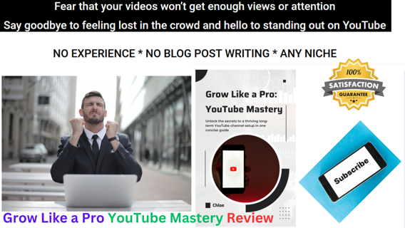 Grow Like A Pro Youtube Mastery Review - No Experience * No Blog Post Writing * Any Niche