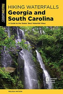 [ACCESS] PDF EBOOK EPUB KINDLE Hiking Waterfalls Georgia and South Carolina: A Guide to the States'