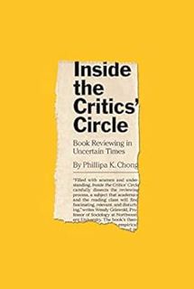 ACCESS [KINDLE PDF EBOOK EPUB] Inside the Critics’ Circle: Book Reviewing in Uncertain Times (Prince