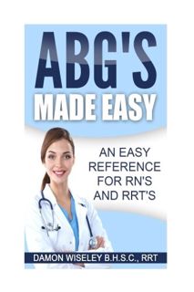 GET PDF EBOOK EPUB KINDLE ABG'S Made Easy: An Easy Reference for RN's and RRT's by  Damon John Wisel