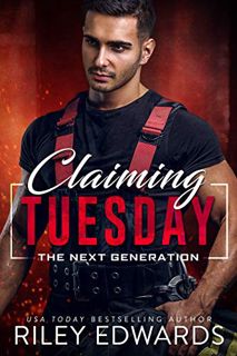 [View] [PDF EBOOK EPUB KINDLE] Claiming Tuesday (The Next Generation Book 4) by  Riley Edwards 📧