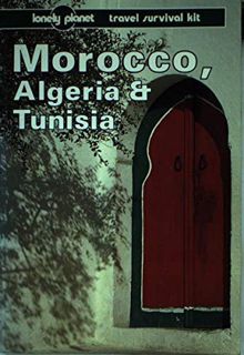 View [KINDLE PDF EBOOK EPUB] Morocco, Algeria & Tunisia: A travel survival kit (Lonely Planet travel