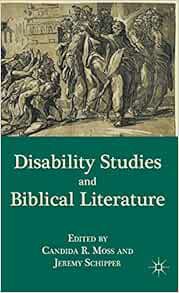 VIEW EPUB KINDLE PDF EBOOK Disability Studies and Biblical Literature by C. Moss,J. Schipper 📮