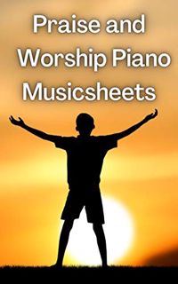 VIEW EPUB KINDLE PDF EBOOK Praise and Worship Piano Musicsheets by  William  Roesler  🗸