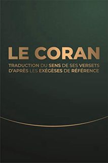 [Get] [EBOOK EPUB KINDLE PDF] Le Coran: Traduction d'après les exégèses de référence (French Edition