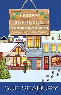 VIEW PDF EBOOK EPUB KINDLE Rainbow Investigates... Swanky Brooklyn: A Funny, Furry Cozy Mystery (New