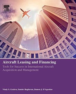 READ PDF EBOOK EPUB KINDLE Aircraft Leasing and Financing: Tools for Success in International Aircra