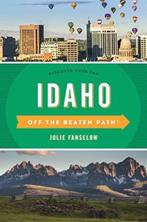 Access [PDF EBOOK EPUB KINDLE] Idaho Off the Beaten Path®: Discover Your Fun (Off the Beaten Path Se