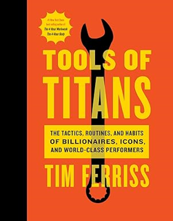 (Download❤️eBook)✔️ Tools Of Titans: The Tactics, Routines, and Habits of Billionaires, Icons, and W