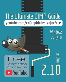 DOWNLOAD❤️eBook✔️ The Ultimate GIMP 2.10 Guide: Learn Professional photo editing Online Book