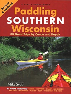 [PDF❤️Download✔️ Paddling Southern Wisconsin: 83 Great Trips by Canoe And Kayak Full Ebook