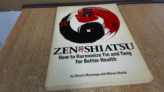 READ ⚡️ DOWNLOAD Zen Shiatsu: How to Harmonize Yin and Yang for Better Health Online Book