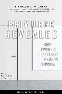 READ KINDLE PDF EBOOK EPUB Privilege Revealed: How Invisible Preference Undermines America (Critical