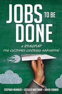 Download⚡️(PDF)❤️ Jobs to Be Done: A Roadmap for Customer-Centered Innovation Online Book