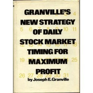 READ⚡️PDF❤️eBook Granville's New Strategy of Daily Stock Market Timing for Maximum Profit Online Boo