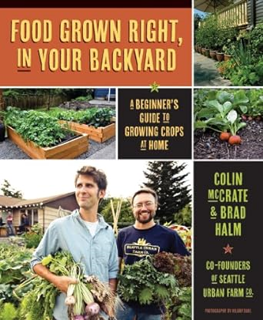 Download⚡️[PDF]❤️ Food Grown Right, In Your Backyard: A Beginner's Guide to Growing Crops at Home Fu