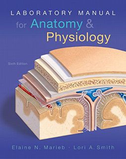 [Read] EBOOK EPUB KINDLE PDF Laboratory Manual for Anatomy & Physiology (6th Edition) by  Elaine N.