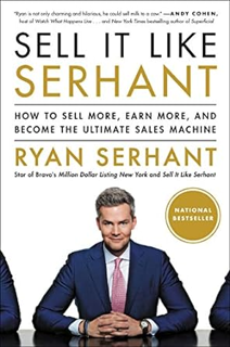 [PDF❤️Download✔️ Sell It Like Serhant: How to Sell More, Earn More, and Become the Ultimate Sales Ma
