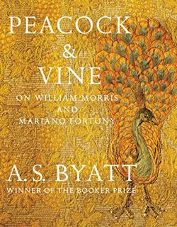 READ EBOOK EPUB KINDLE PDF Peacock & Vine: On William Morris and Mariano Fortuny by  A. S. Byatt 📂