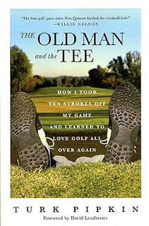 [DOWNLOAD] ⚡️ PDF The Old Man and the Tee: How I Took Ten Strokes Off My Game and Learned to Love Go