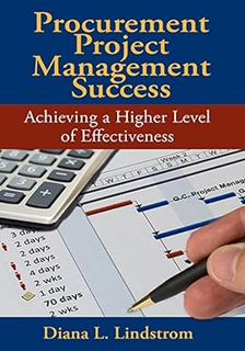 ~Read~ (PDF) Procurement Project Management Success: Achieving a Higher Level of Effectiveness BY :