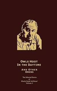 Stream⚡️DOWNLOAD❤️ Owls Hoot in the Daytime & Other Omens: Selected Stories of Manly Wade Wellman (V