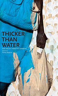 GET [EPUB KINDLE PDF EBOOK] Thicker Than Water: New Writing from the Caribbean by  Funso Aiyejina &