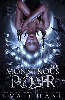 [READ] EPUB KINDLE PDF EBOOK Monstrous Power (Shadowblood Souls Book 2) by  Eva Chase 💏