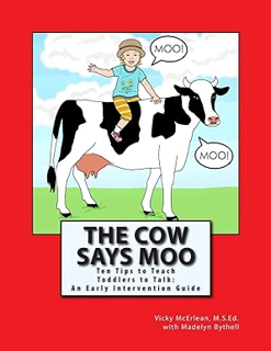 P.D.F. ⚡️ DOWNLOAD The Cow Says Moo: Ten Tips to Teach Toddlers to Talk: An Early Intervention Guide