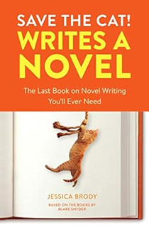 Download ⚡️ [PDF] Save the Cat! Writes a Novel: The Last Book On Novel Writing You'll Ever Need Full