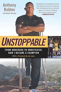 READ EBOOK EPUB KINDLE PDF Unstoppable: From Underdog to Undefeated: How I Became a Champion by  Ant