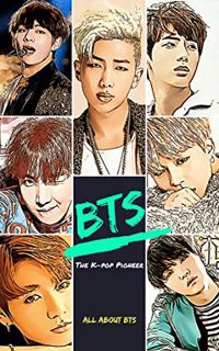 Read PDF EBOOK EPUB KINDLE BTS: The K-pop Pioneer (Kpop Idol A to Z) by  UK Jung &  Sara Lee 📜
