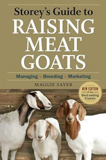 READ⚡️PDF❤️eBook Storey's Guide to Raising Meat Goats, 2nd Edition: Managing, Breeding, Marketing Fu