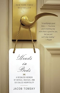 [PDF❤️Download✔️ Heads in Beds: A Reckless Memoir of Hotels, Hustles, and So-Called Hospitality Onli