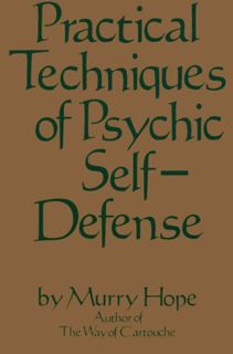 [GET] EBOOK EPUB KINDLE PDF Practical Techniques of Psychic Self-Defense by  Murry Hope 🗸