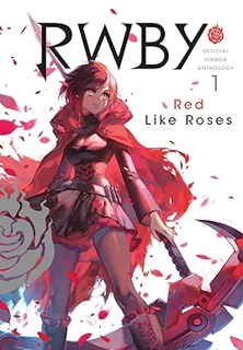 DOWNLOAD ⚡️ eBook RWBY: Official Manga Anthology, Vol. 1: RED LIKE ROSES (1) Complete Edition