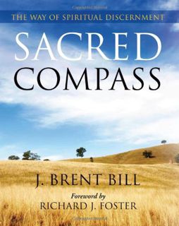 ACCESS EPUB KINDLE PDF EBOOK Sacred Compass: The Way of Spiritual Discernment by  J. Brent Bill &  R