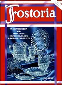 [Read] [PDF EBOOK EPUB KINDLE] Fostoria: An Identification and Value Guide of Pressed, Blown & Hand