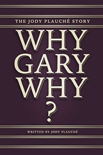 [PDF] ⚡️ DOWNLOAD “Why, Gary, Why?”: The Jody Plauché Story Full Audiobook