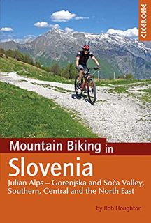 Read [KINDLE PDF EBOOK EPUB] Mountain Biking in Slovenia: Julian Alps - Gorenjska and Soca Valley, S