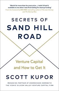 Get [EBOOK EPUB KINDLE PDF] Secrets of Sand Hill Road: Venture Capital―and How to Get It by  Scott K