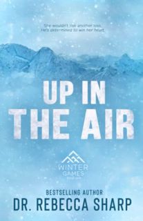 View [KINDLE PDF EBOOK EPUB] Up in the Air: A Small Town Sports Romance (Winter Games) by  Dr. Rebec