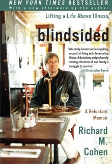 Get PDF EBOOK EPUB KINDLE Blindsided: Lifting a Life Above Illness: A Reluctant Memoir by  Richard M