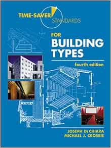 READ EPUB KINDLE PDF EBOOK Time-Saver Standards for Building Types by Joseph De Chiara,Michael J. Cr