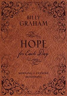 [GET] EPUB KINDLE PDF EBOOK Hope for Each Day Morning and Evening Devotions by  Billy Graham 📂