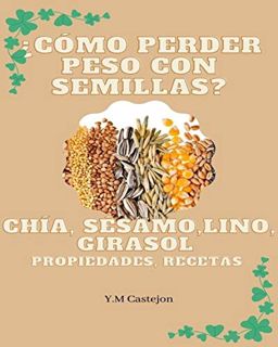 [READ] EPUB KINDLE PDF EBOOK ¿Cómo perder peso con semillas?: chia, sesamo, lino, girasol, propiedad
