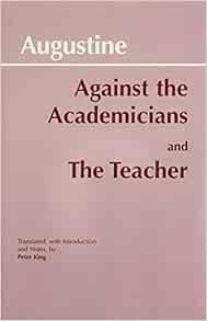 [READ] EPUB KINDLE PDF EBOOK Against Academicians and the Teacher by St. Augustine 🧡