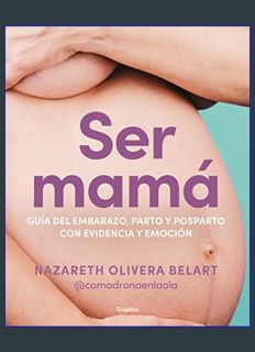 Epub Kndle Ser mamá. Guía de embarazo, parto y posparto con ciencia y emoción / Becoming a Mom (Spa