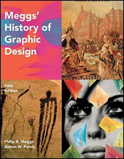 [Get] KINDLE PDF EBOOK EPUB Meggs' History of Graphic Design by  Philip B. Meggs &  Alston W. Purvis