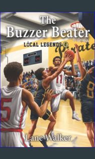 ebook [read pdf] 📕 The Buzzer Beater (Local Legends)     Paperback – July 16, 2022 Read online